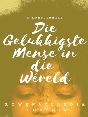 cover image of Die Gelukkigste Mense in die Wêreld